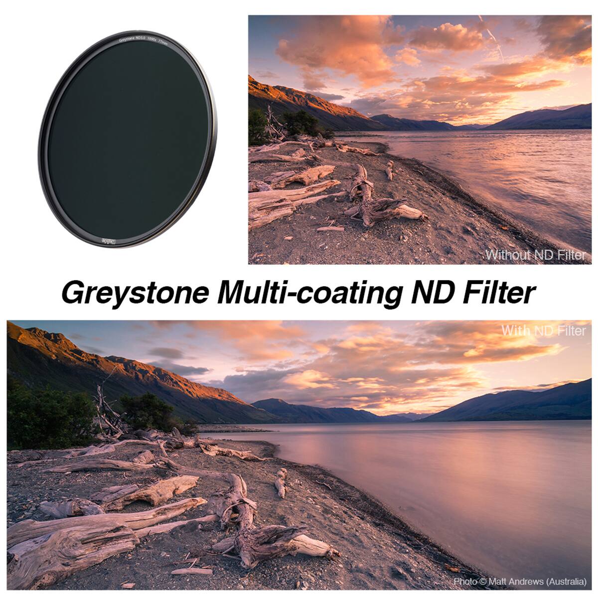Greystone Multi-coating ND Filter

Without ND Filter

With ND Filter

Photo © Matt Andrews (Australia)