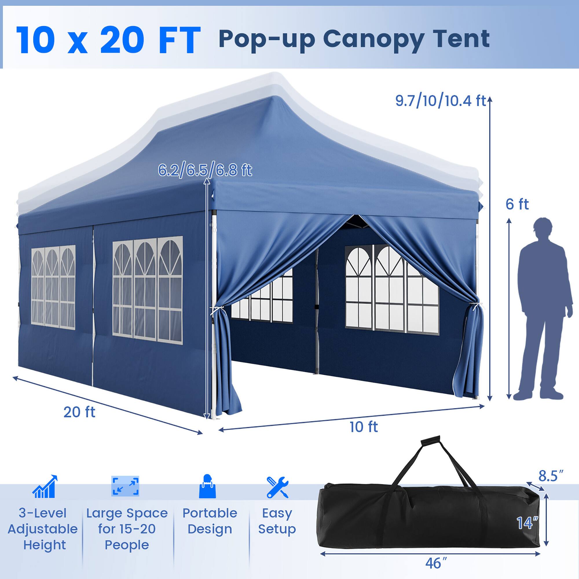 10 x 20 FT Pop-up Canopy Tent

- Height: 9.7/10/10.4 ft
- Width: 20 ft
- Depth: 10 ft
- Height of the entrance: 6.2/6.5/6.8 ft
- Height of the person: 6 ft
- Bag dimensions: 46" x 14" x 8.5"

Features:
- 3-Level Adjustable Height
- Large Space for 15-20 People
- Portable Design
- Easy Setup