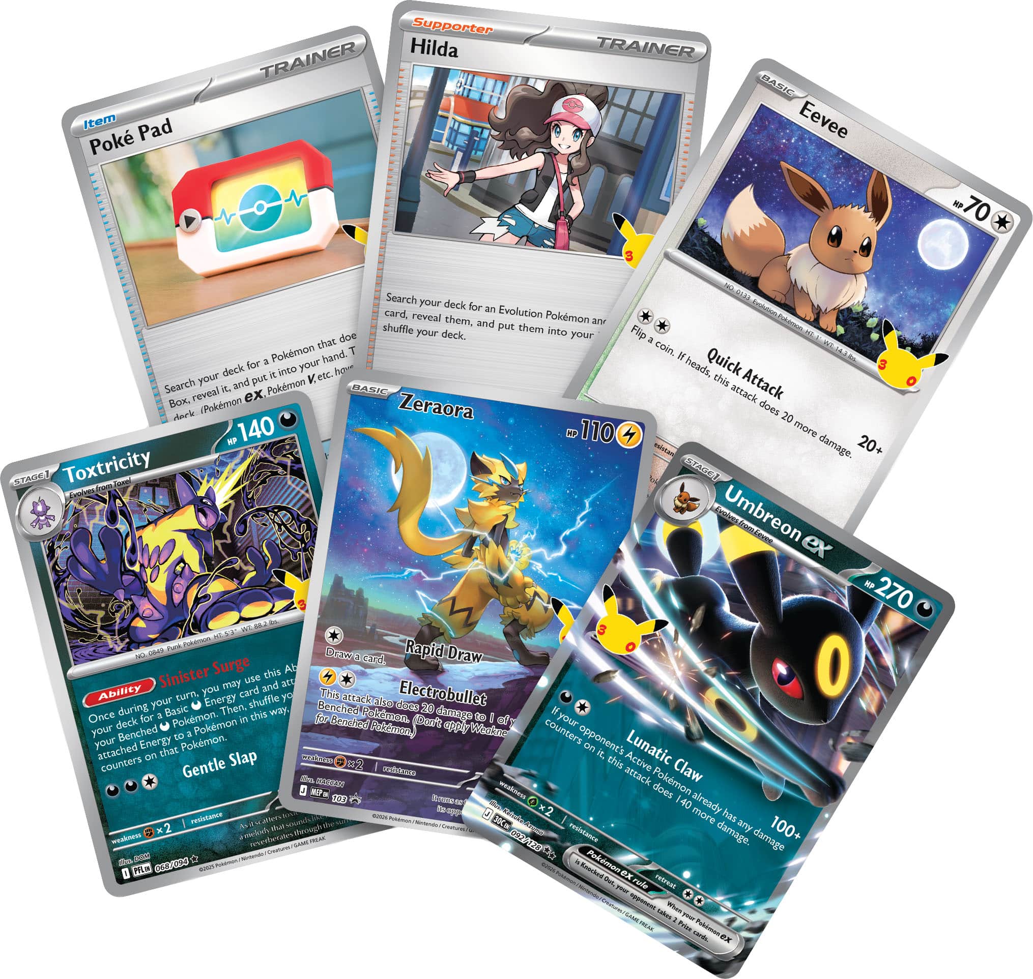 Item: Poke Pad

Supporter: Hilda

Search your deck for a Pokémon that does not have an Evolution Pokémon and put them into your deck. Reveal it, and put it into your hand. Quick Attack: Flip a coin. If heads, this attack does 20 more damage.

Pokémon:

Eevee: 70 HP

Zeraora: 140 HP

Toxtricity: 110 HP

Umbreon EX: 270 HP

Ability: Sinister Surge - Once during your turn, you may use this Ability. Draw a card. Then, shuffle your deck. This attack also does 20 damage to a Benched Pokémon.

Attack: Electrobullet - Bench a Pokémon. This attack does 20 damage to a Benched Pokémon.

Attack: Lunatic Claw - If your opponent's Pokémon has any counters on it, this attack does 140 damage.