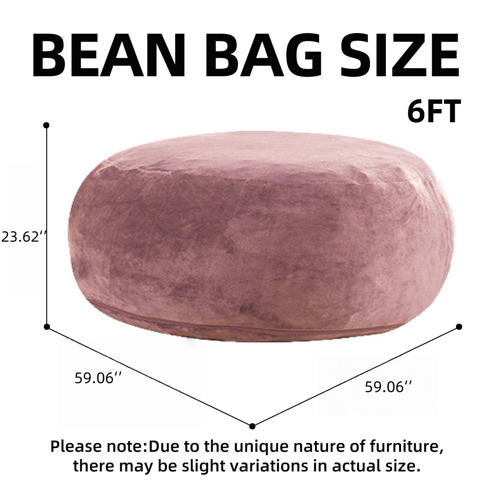 BEAN BAG SIZE  
6FT  
23.62" x 59.06" x 59.06"  

Please note: Due to the unique nature of furniture, there may be slight variations in actual size.