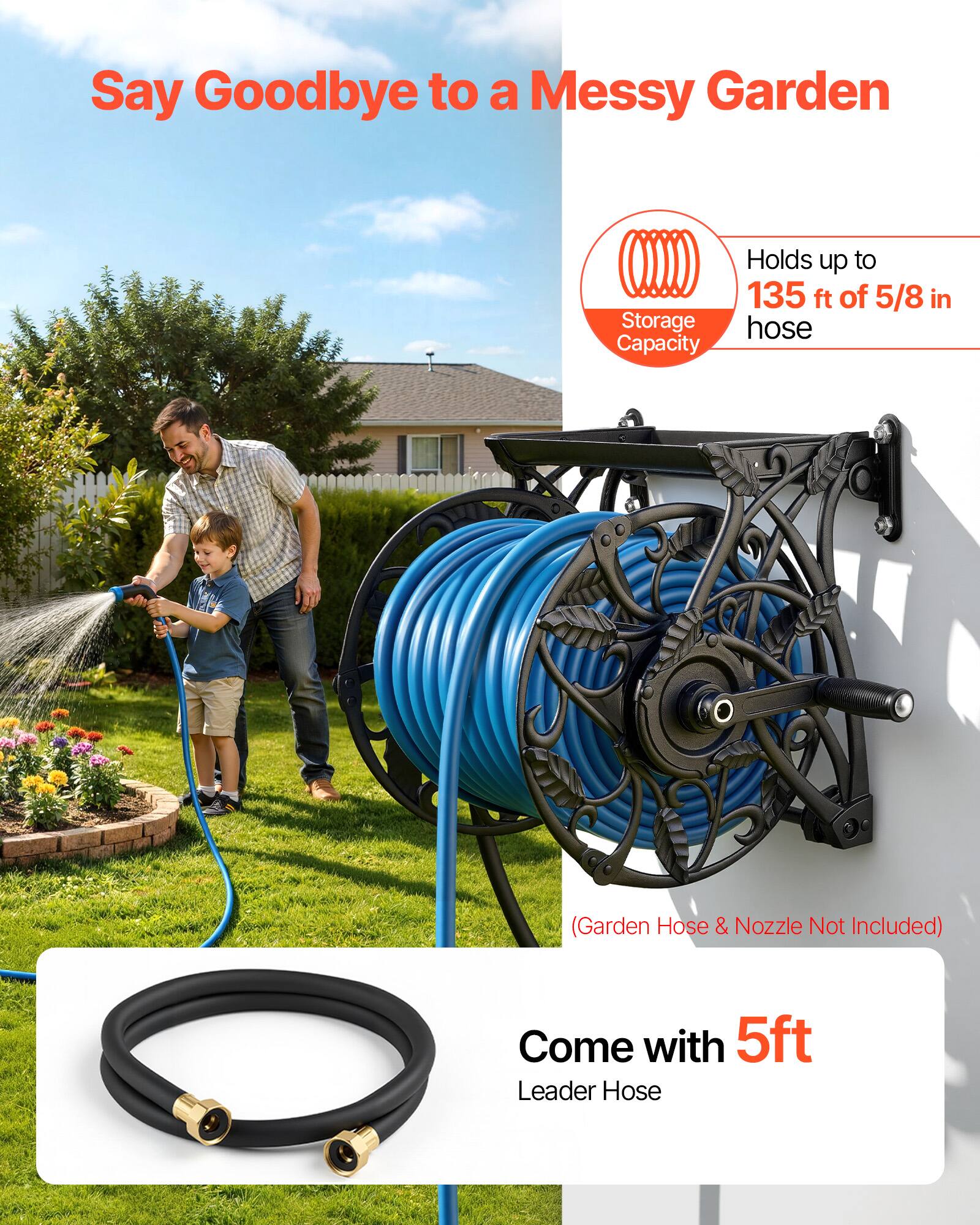 Say Goodbye to a Messy Garden

Storage Capacity: Holds up to 135 ft of 5/8 in hose

(Garden Hose & Nozzle Not Included)

Come with 5ft Leader Hose
