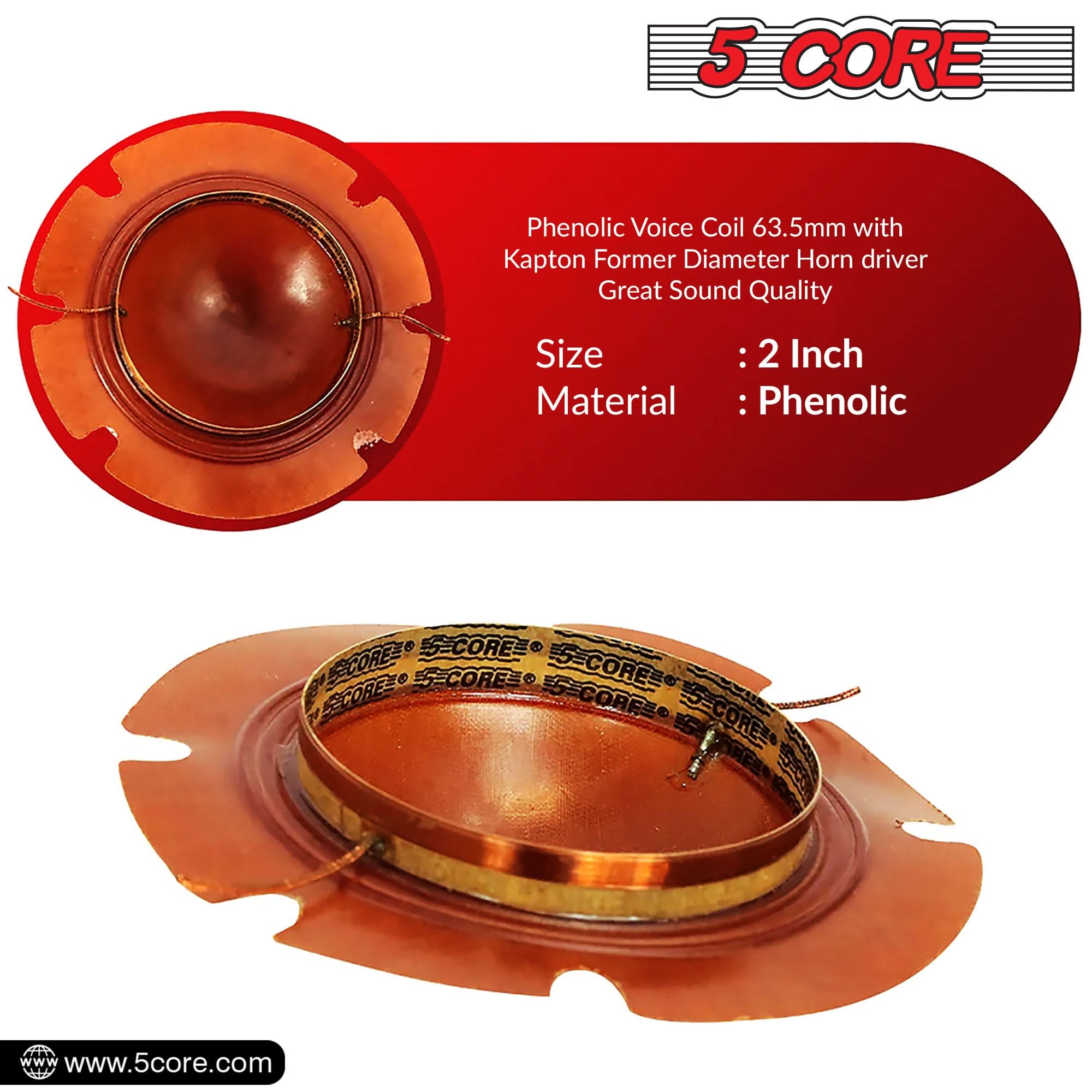 5 CORE Phenolic Voice Coil 63.5mm with Kapton Former Diameter Horn driver Great Sound Quality Size: 2 Inch Material: Phenolic

www.5core.com