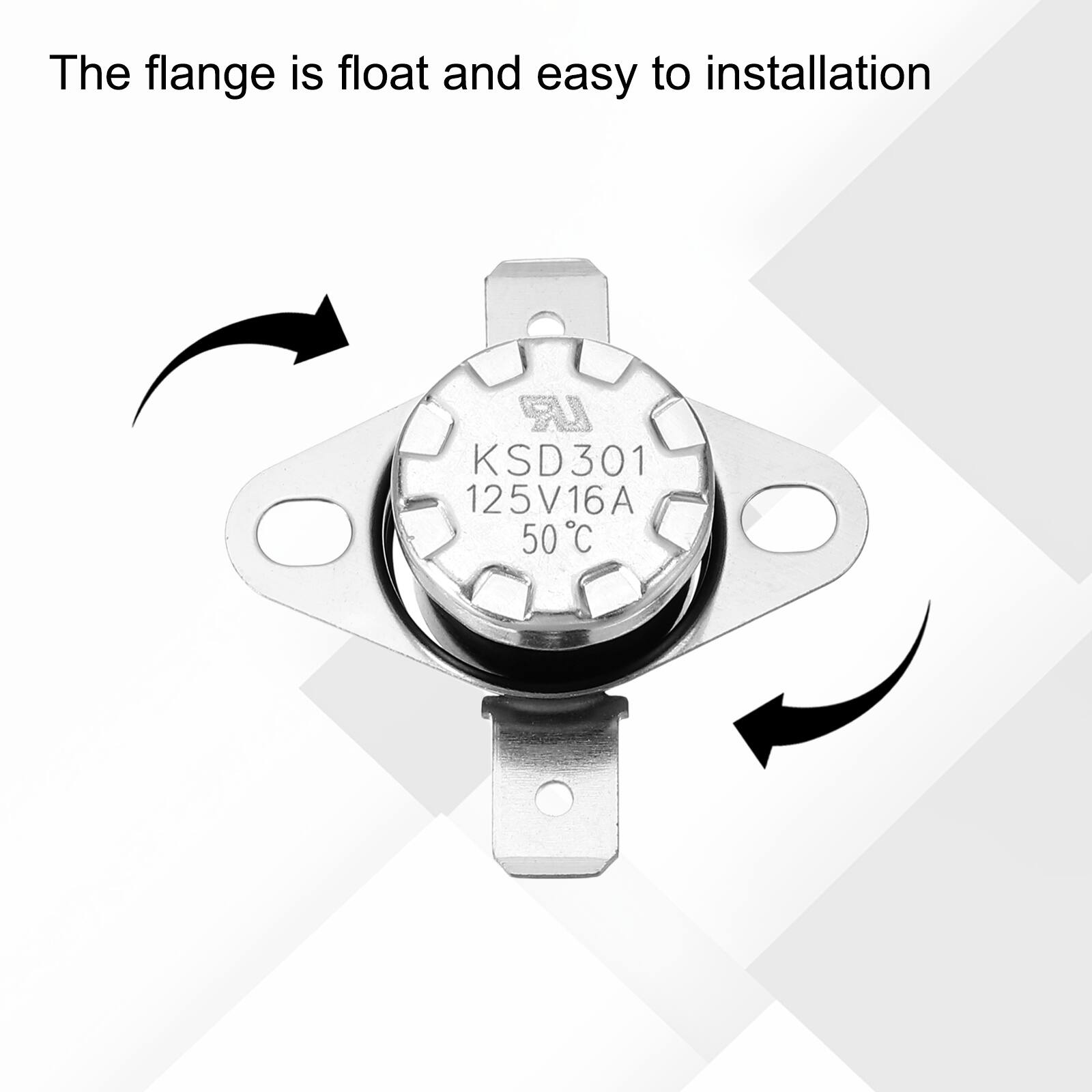 The flange is float and easy to installation  
UR KSD301 125V16A 50°C