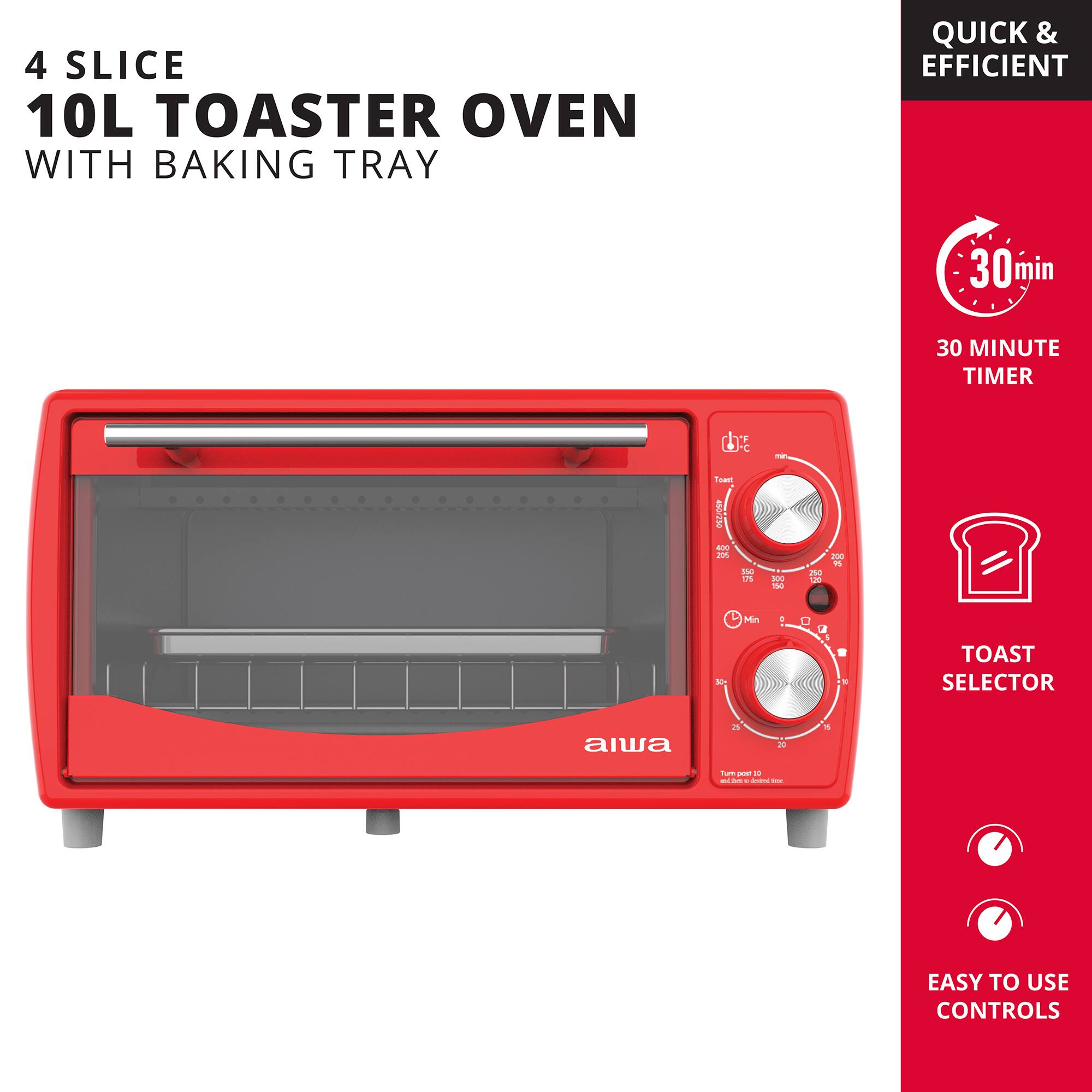 4 SLICE 10L TOASTER OVEN WITH BAKING TRAY

QUICK & EFFICIENT

30 MINUTE TIMER

TOAST SELECTOR

EASY TO USE CONTROLS