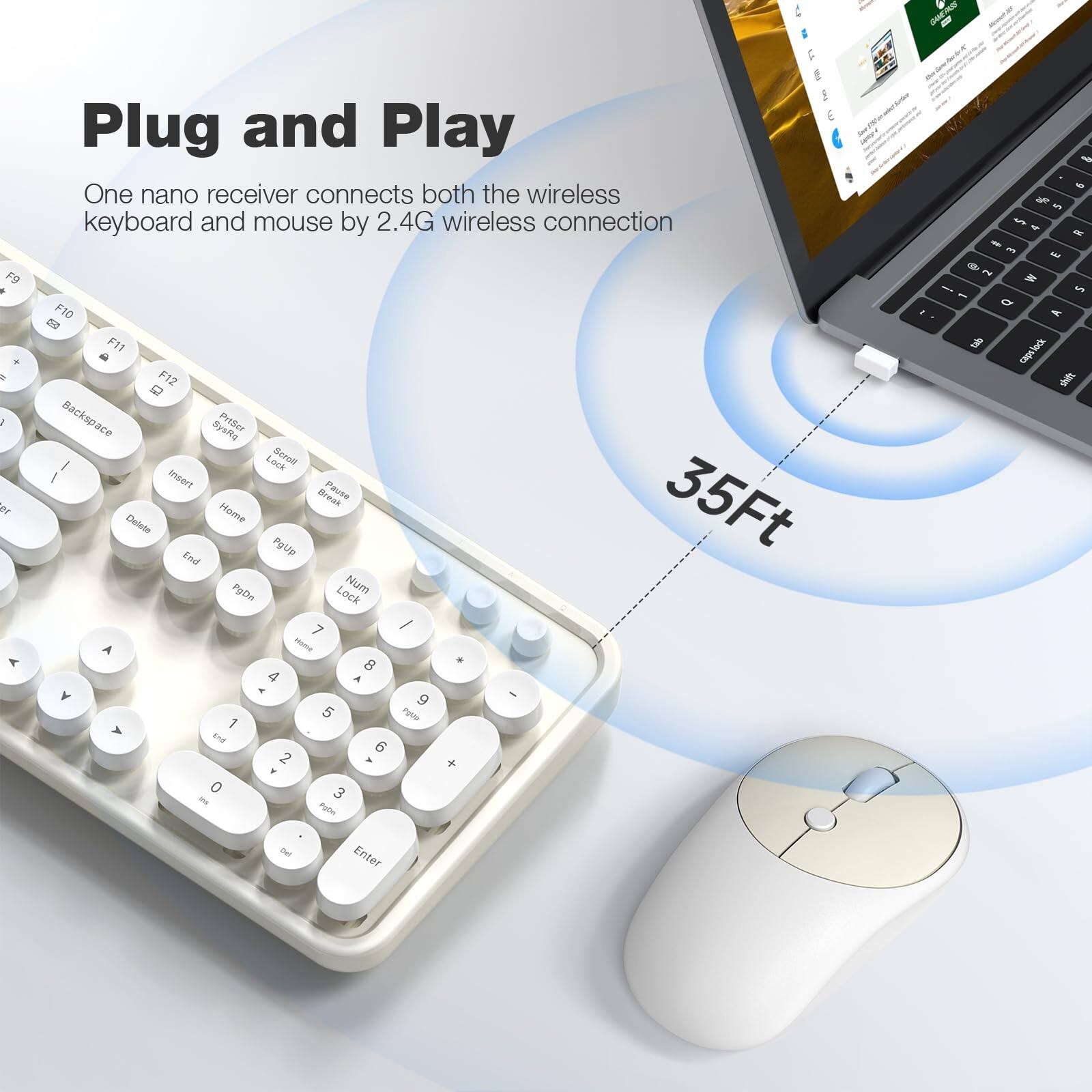 Plug and Play  
One nano receiver connects both the wireless keyboard and mouse by 2.4G wireless connection  
F10 DIC F11 F12  
Backspace Bysfe Presor - Lock Zeroll I Desevt Brmak Pause 35Ft Delete Morne End PoUp gO Lock Num 7 / A Home 8 . 4 A - - Y g 5 Putle 1 A n 6 2 - + F 0 3 - Fube GOE - - - F an am  - - 2 E - 2 - i T - a - S cape-leck  nat Enter