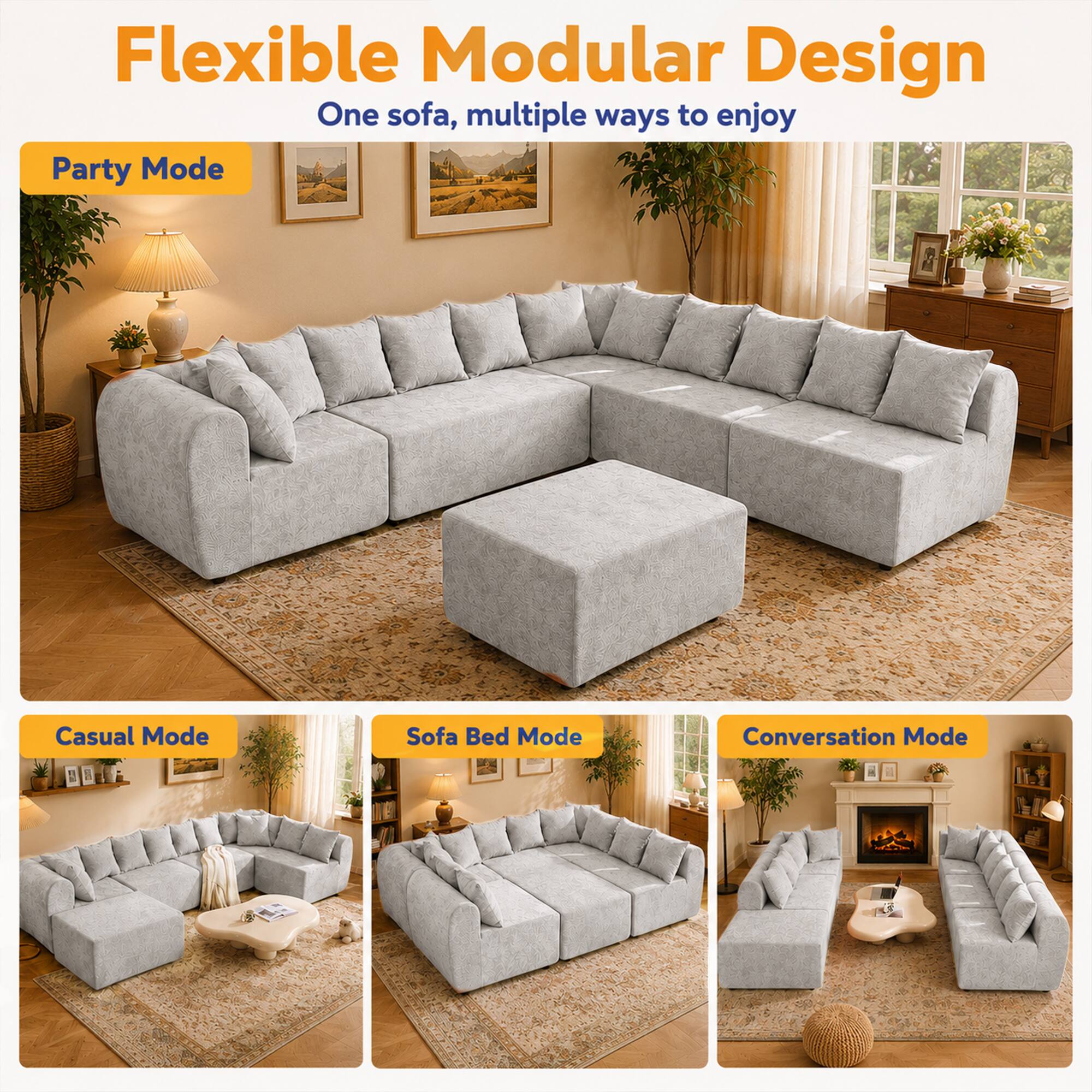 Flexible Modular Design  
One sofa, multiple ways to enjoy  
- Party Mode  
- Casual Mode  
- Sofa Bed Mode  
- Conversation Mode