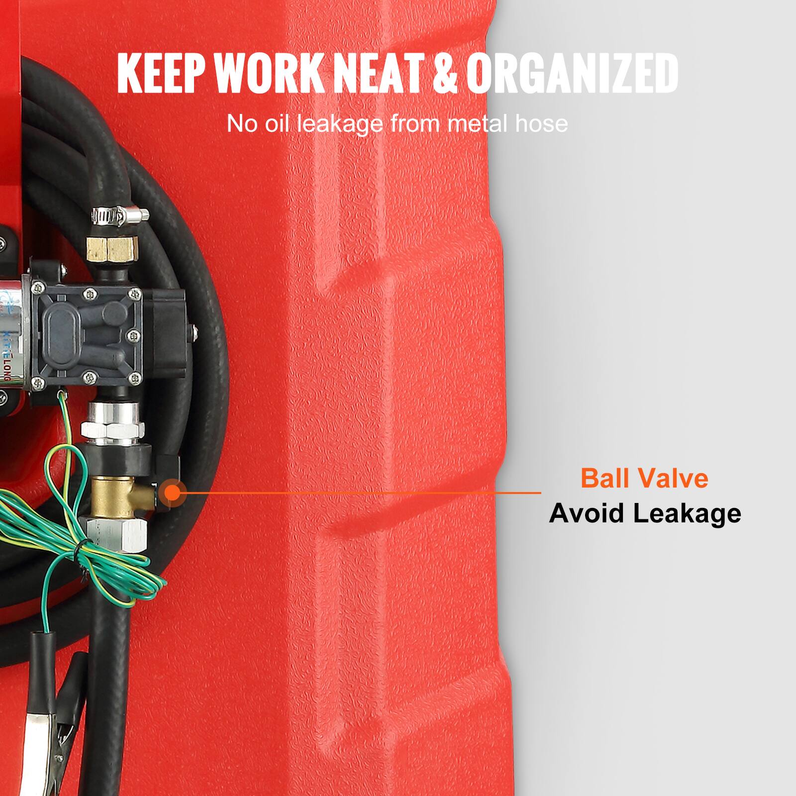 KEEP WORK NEAT & ORGANIZED
No oil leakage from metal hose
Ball Valve
Avoid Leakage