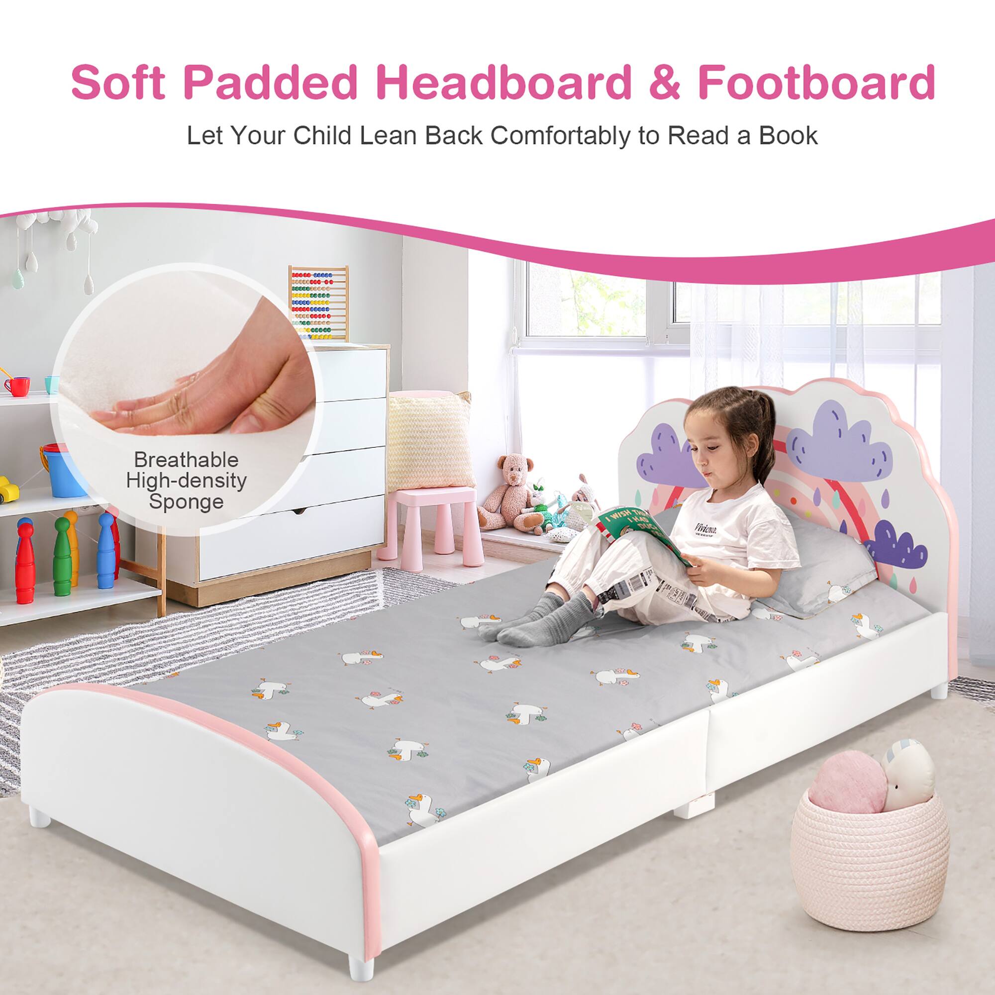 Soft Padded Headboard & Footboard  
Let Your Child Lean Back Comfortably to Read a Book  

Breathable High-density Sponge