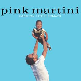 Pink Martini - Hang On Little Tomato - VINYL LP