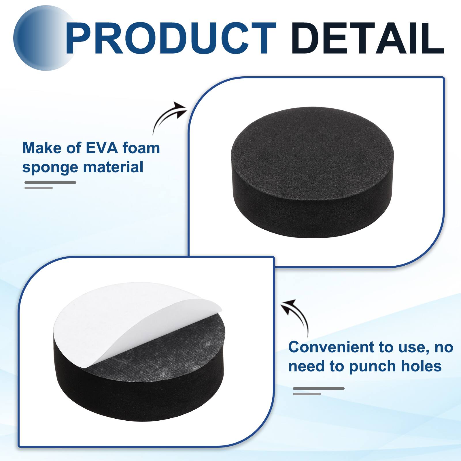 PRODUCT DETAIL

- Make of EVA foam sponge material
- Convenient to use, no need to punch holes