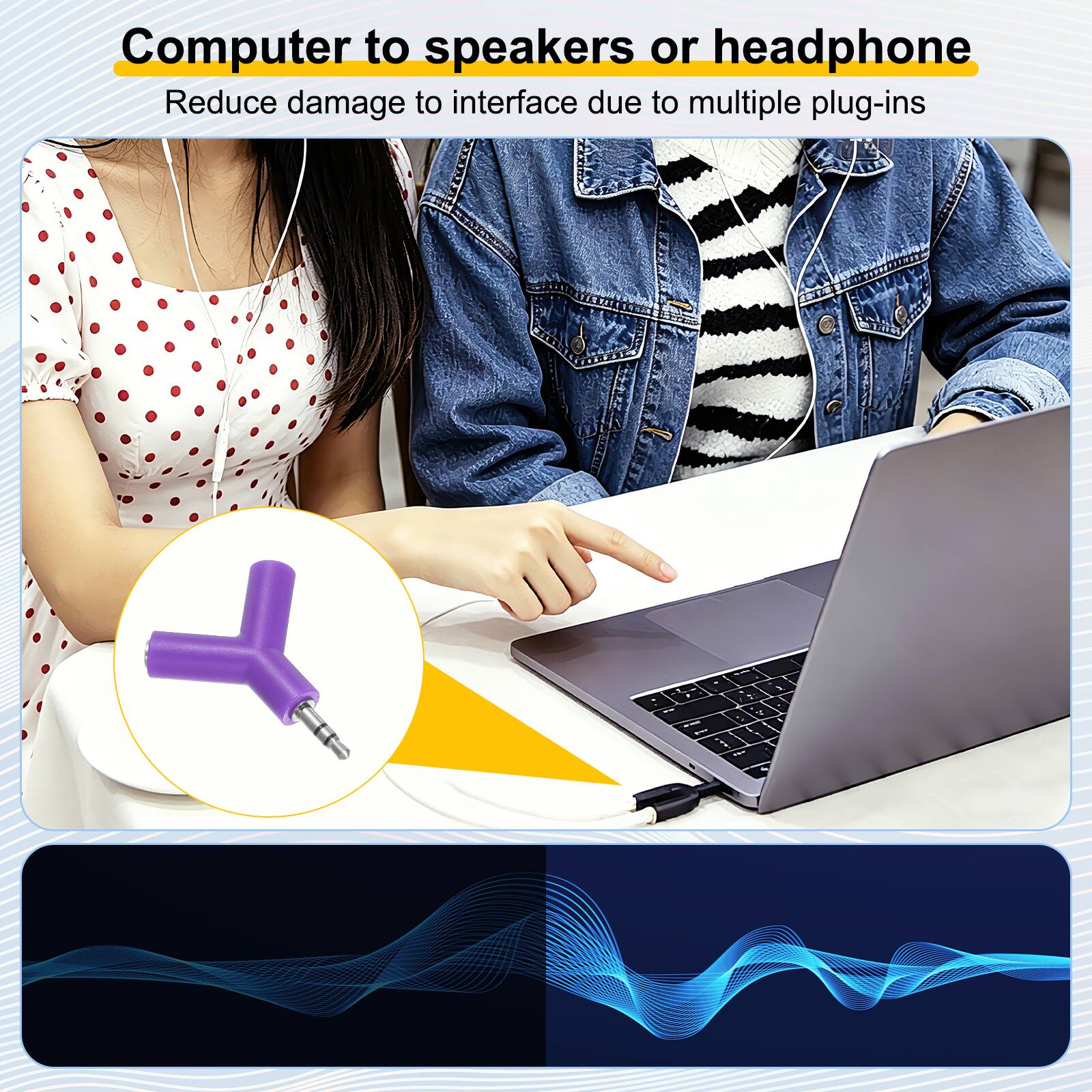 Computer to speakers or headphone  
Reduce damage to interface due to multiple plug-ins