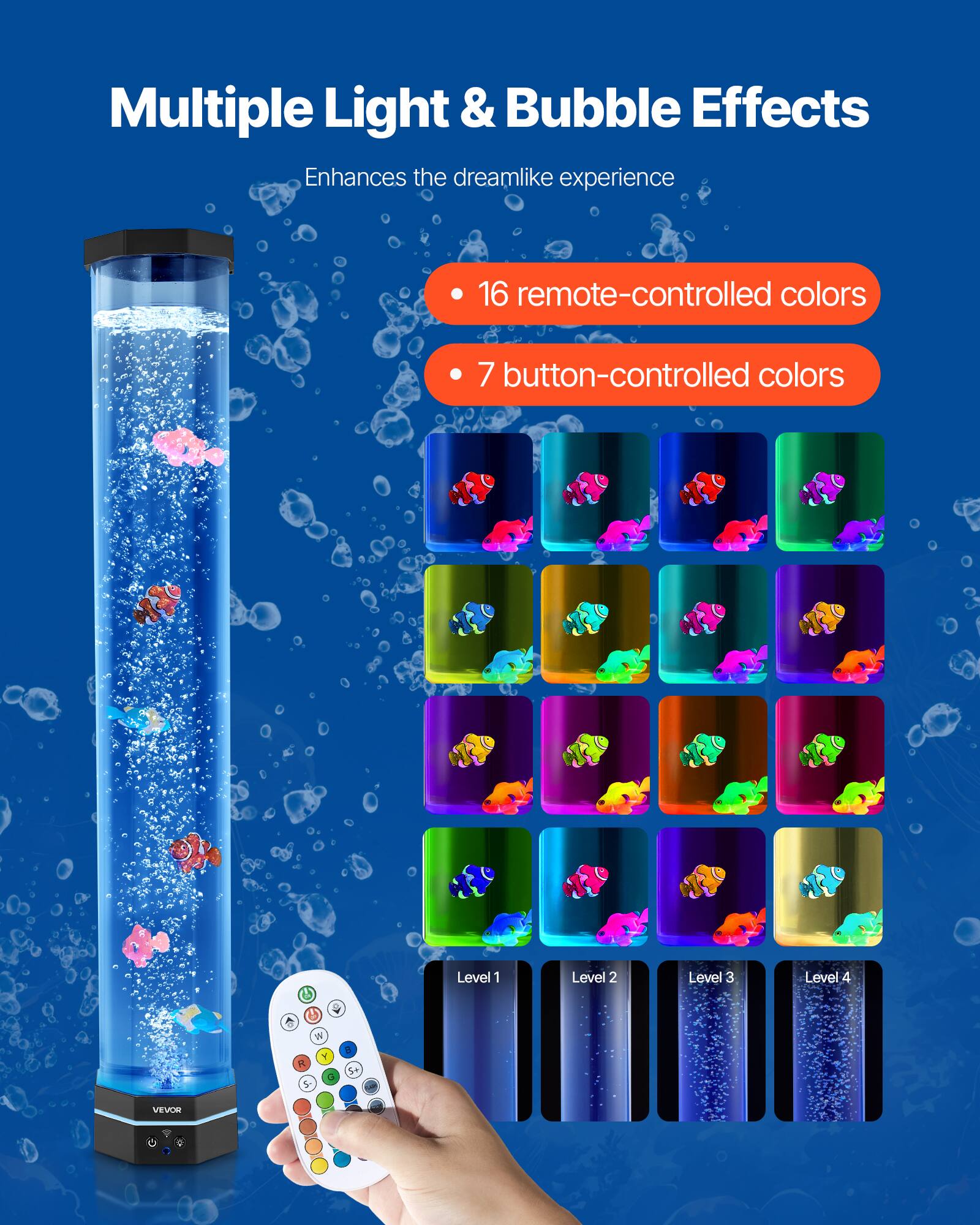 Multiple Light & Bubble Effects  
Enhances the dreamlike experience  

- 16 remote-controlled colors  
- 7 button-controlled colors  

Level 1  
Level 2  
Level 3  
Level 4  

W y A X + A + VIVOR