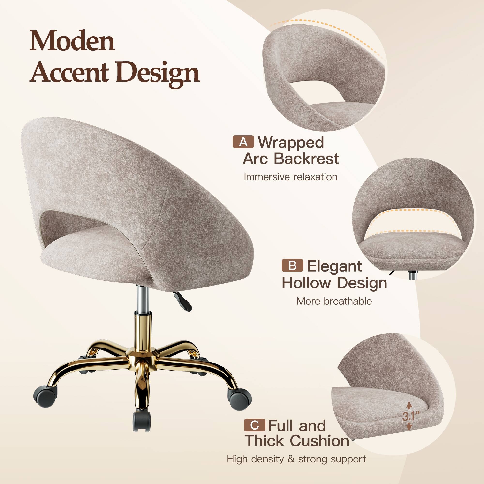 Moden Accent Design

A. Wrapped Arc Backrest  
Immersive relaxation

B. Elegant Hollow Design  
More breathable

C. Full and Thick Cushion  
High density & strong support  
3.1"
