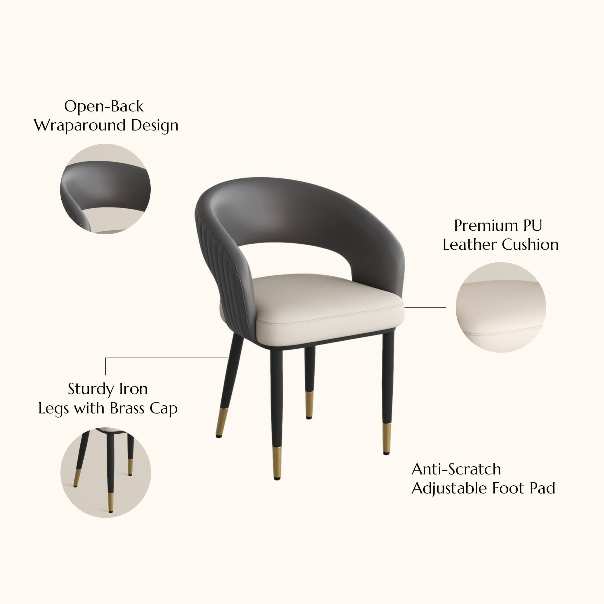 Open-Back Wraparound Design  
Premium PU Leather Cushion  
Sturdy Iron Legs with Brass Cap  
Anti-Scratch Adjustable Foot Pad