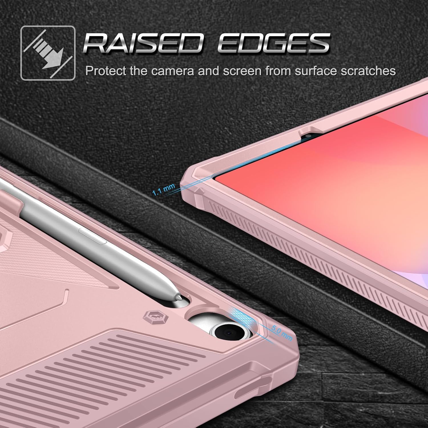 RAISED EDGES Protect the camera and screen from surface scratches  
1.1 mm  
5.0 mm