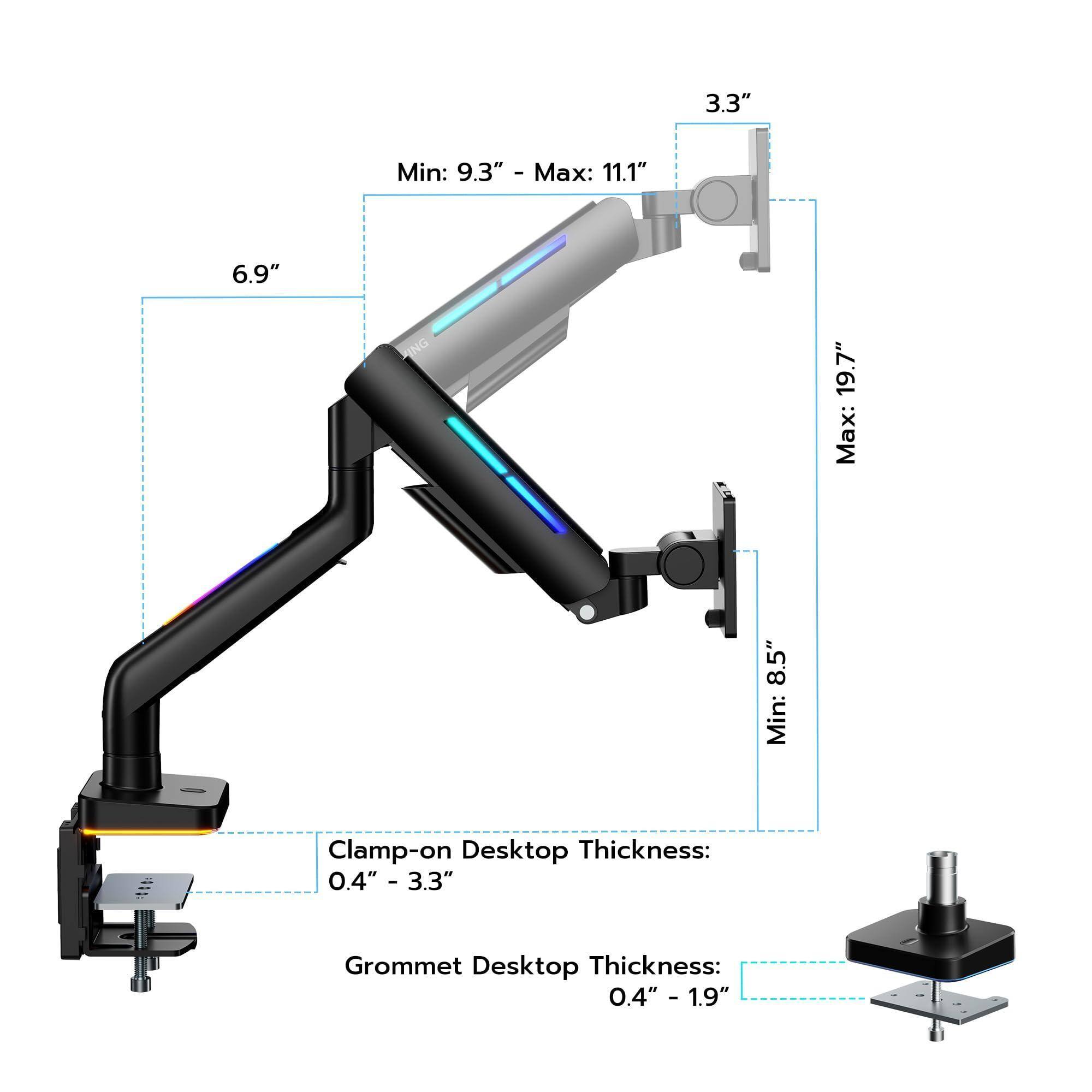 3.3"  
Min: 9.3" - Max: 11.1"  
6.9"  
Max: 19.7"  
Min: 8.5"  
Clamp-on Desktop Thickness: 0.4" - 3.3"  
Grommet Desktop Thickness: 0.4" - 1.9"