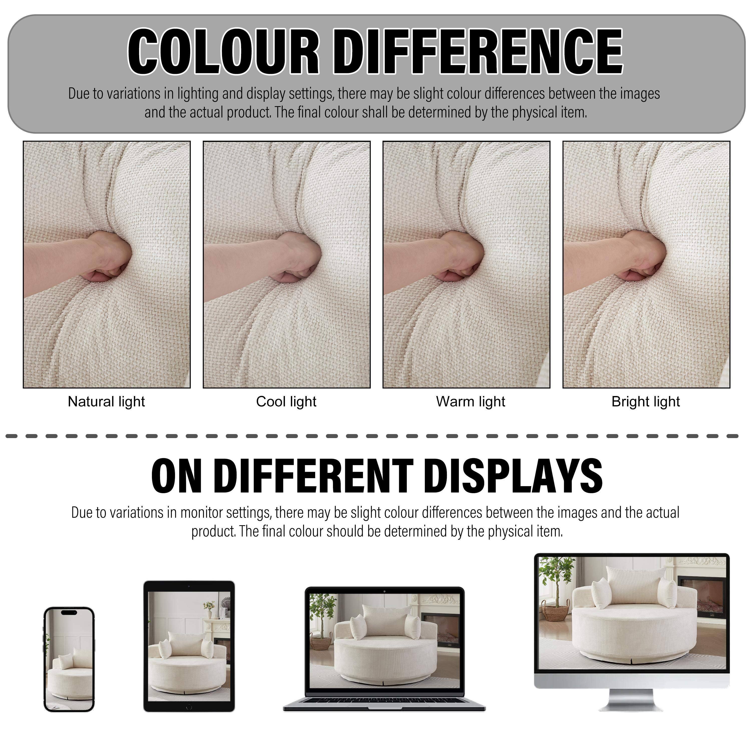 COLOUR DIFFERENCE  
Due to variations in lighting and display settings, there may be slight colour differences between the images and the actual product. The final colour shall be determined by the physical item.

Natural light  
Cool light  
Warm light  
Bright light  

ON DIFFERENT DISPLAYS  
Due to variations in monitor settings, there may be slight colour differences between the images and the actual product. The final colour should be determined by the physical item.