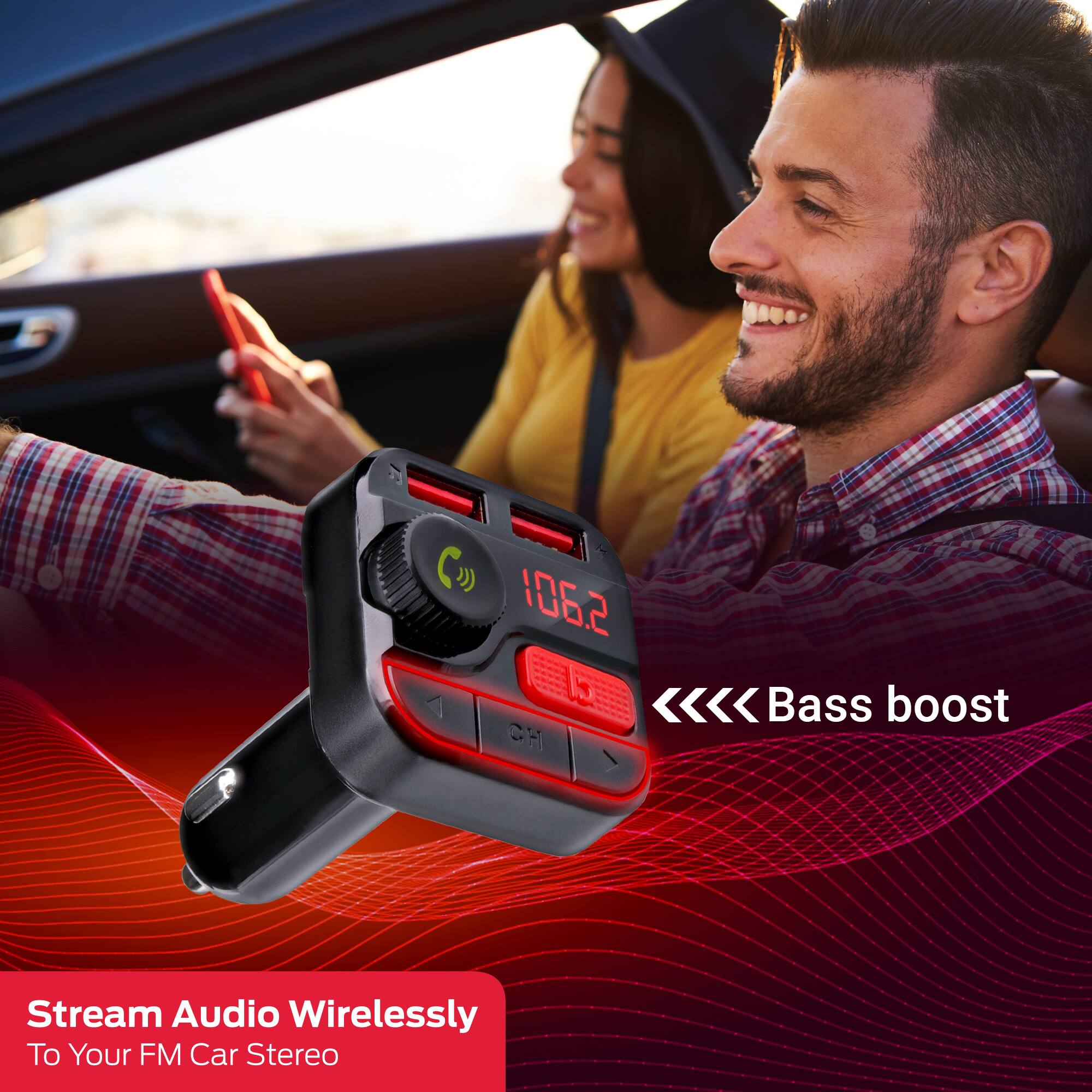C 106.2 <<<< Bass boost  
Stream Audio Wirelessly To Your FM Car Stereo
