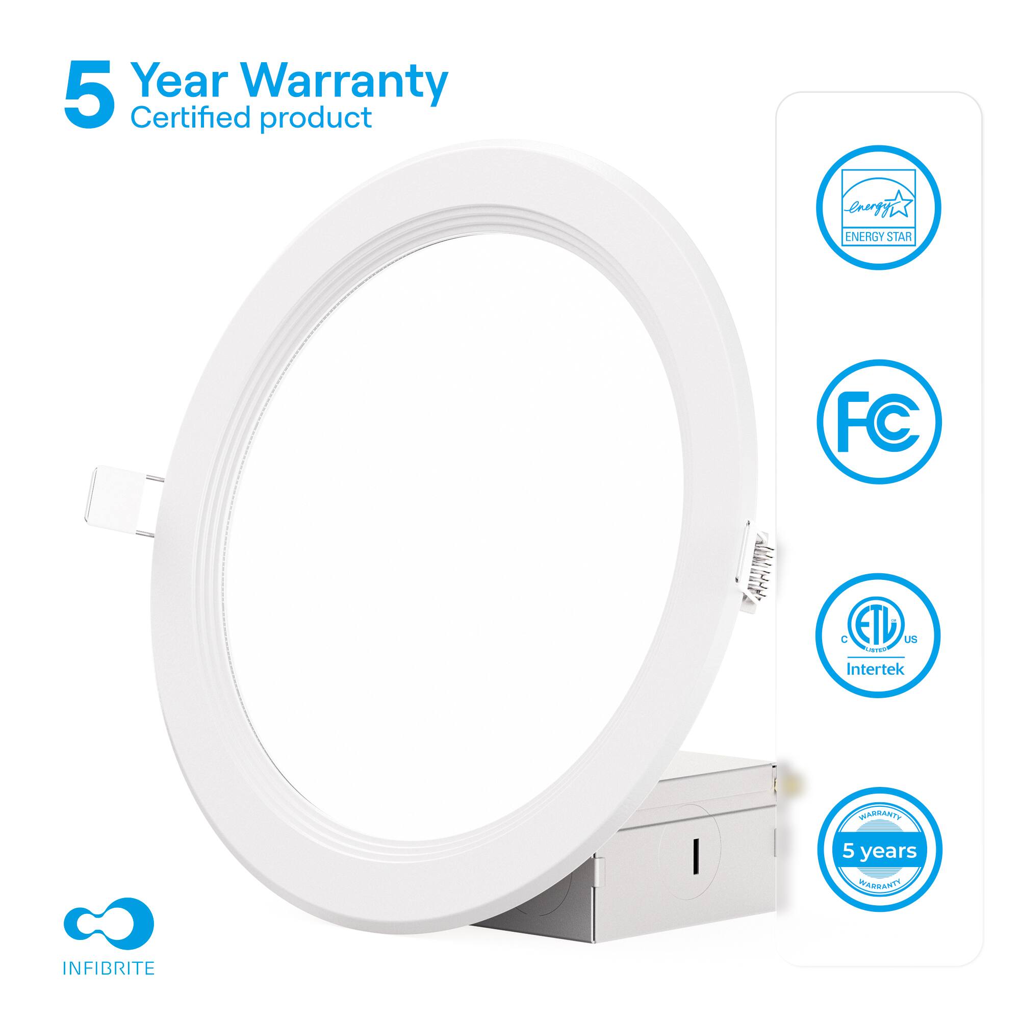 5 Year Warranty  
Certified product  

- ENERGY STAR  
- FC  
- ETL US  
- Intertek  
- 5 years Warranty  

INFIBRITE