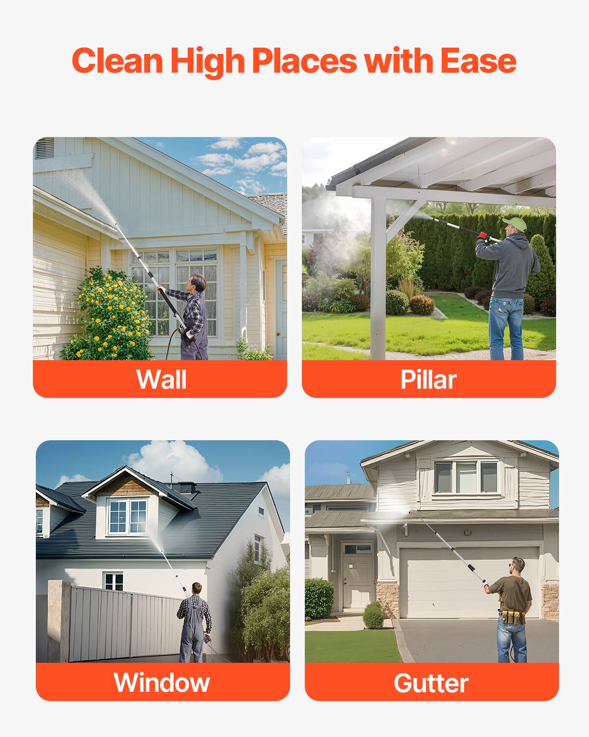 Clean High Places with Ease

- Wall
- Pillar
- Window
- Gutter