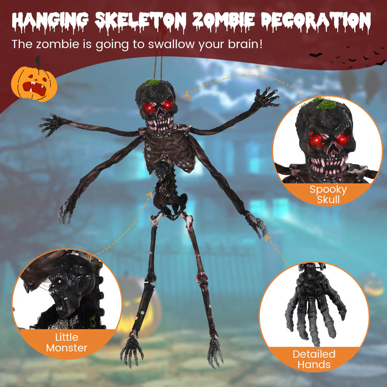 HANGING SKELETON ZOMBIE DECORATION  
The zombie is going to swallow your brain!  

- Spooky Skull  
- Little Monster  
- Detailed Hands