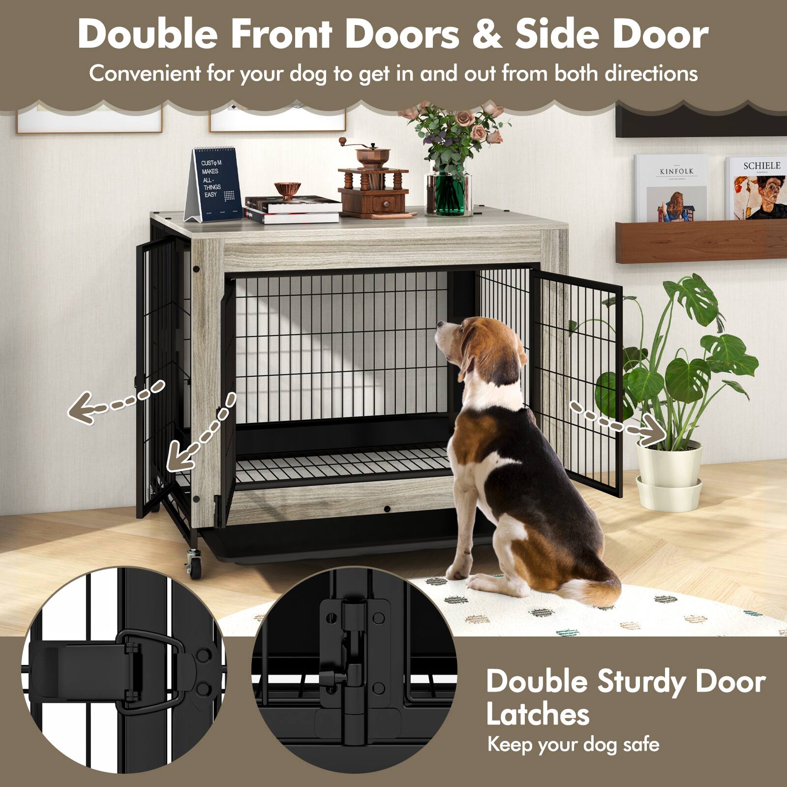 Double Front Doors & Side Door  
Convenient for your dog to get in and out from both directions  

Double Sturdy Door Latches  
Keep your dog safe