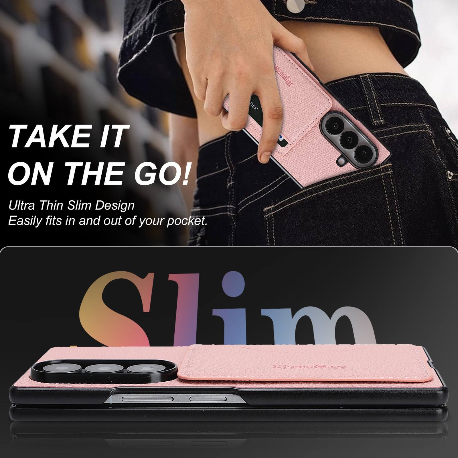 TAKE IT ON THE GO!  
Ultra Thin Slim Design  
Easily fits in and out of your pocket.