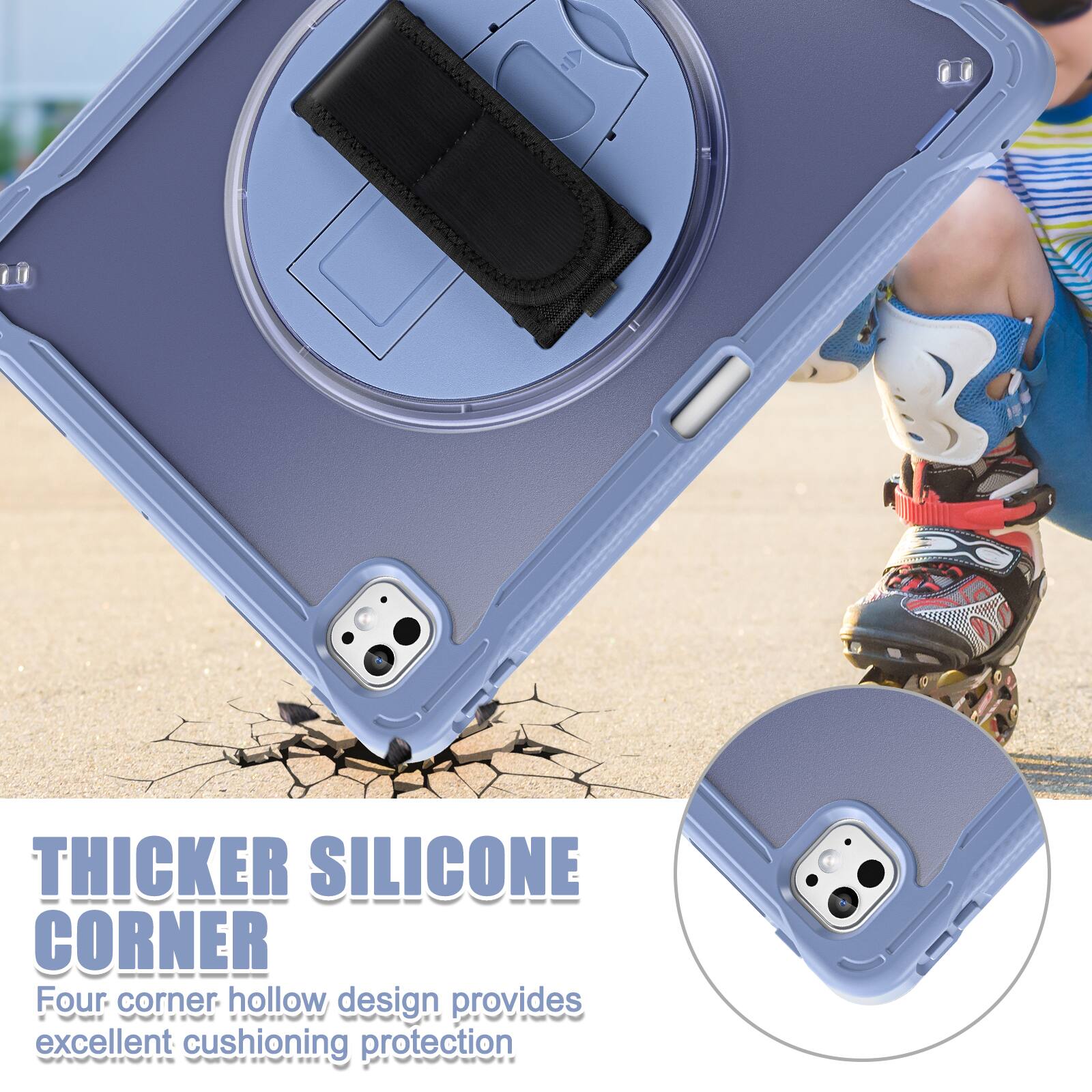 THICKER SILICONE CORNER  
Four corner hollow design provides excellent cushioning protection