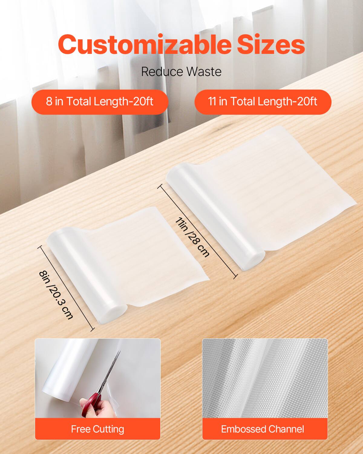 Customizable Sizes  
Reduce Waste  

8 in Total Length-20ft  
11 in Total Length-20ft  

8in /20.3 cm  
11in /28 cm  

Free Cutting  
Embossed Channel
