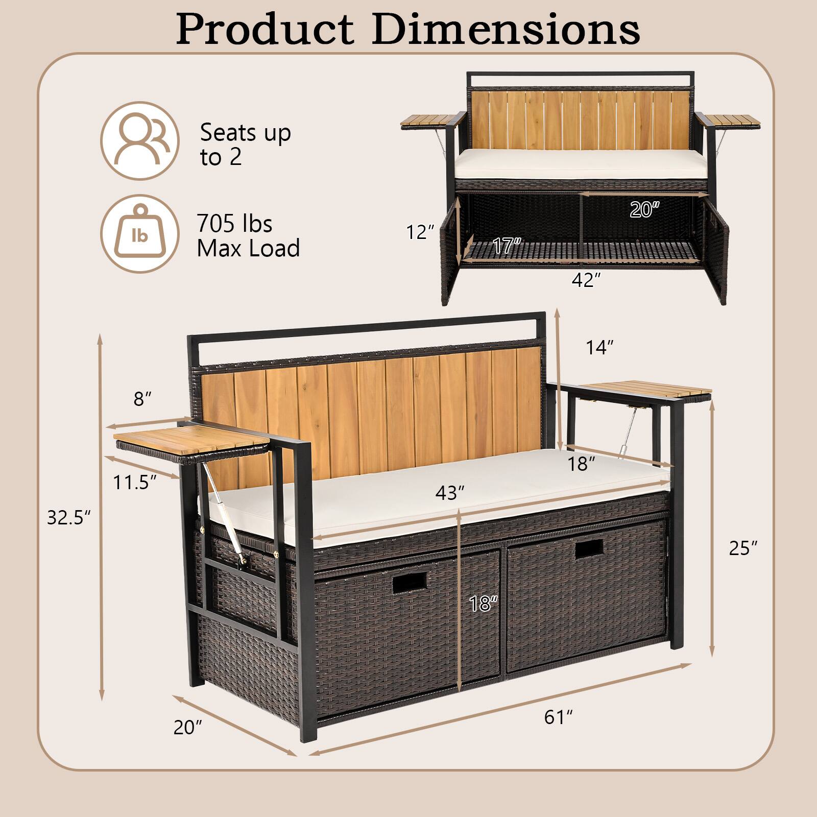 Product Dimensions: Seats up to 2, 705 lbs Max Load  
Dimensions: 12" x 17" x 42" x 14" x 8" x 11.5" x 32.5" x 43" x 18" x 25" x 18" x 20" x 61"