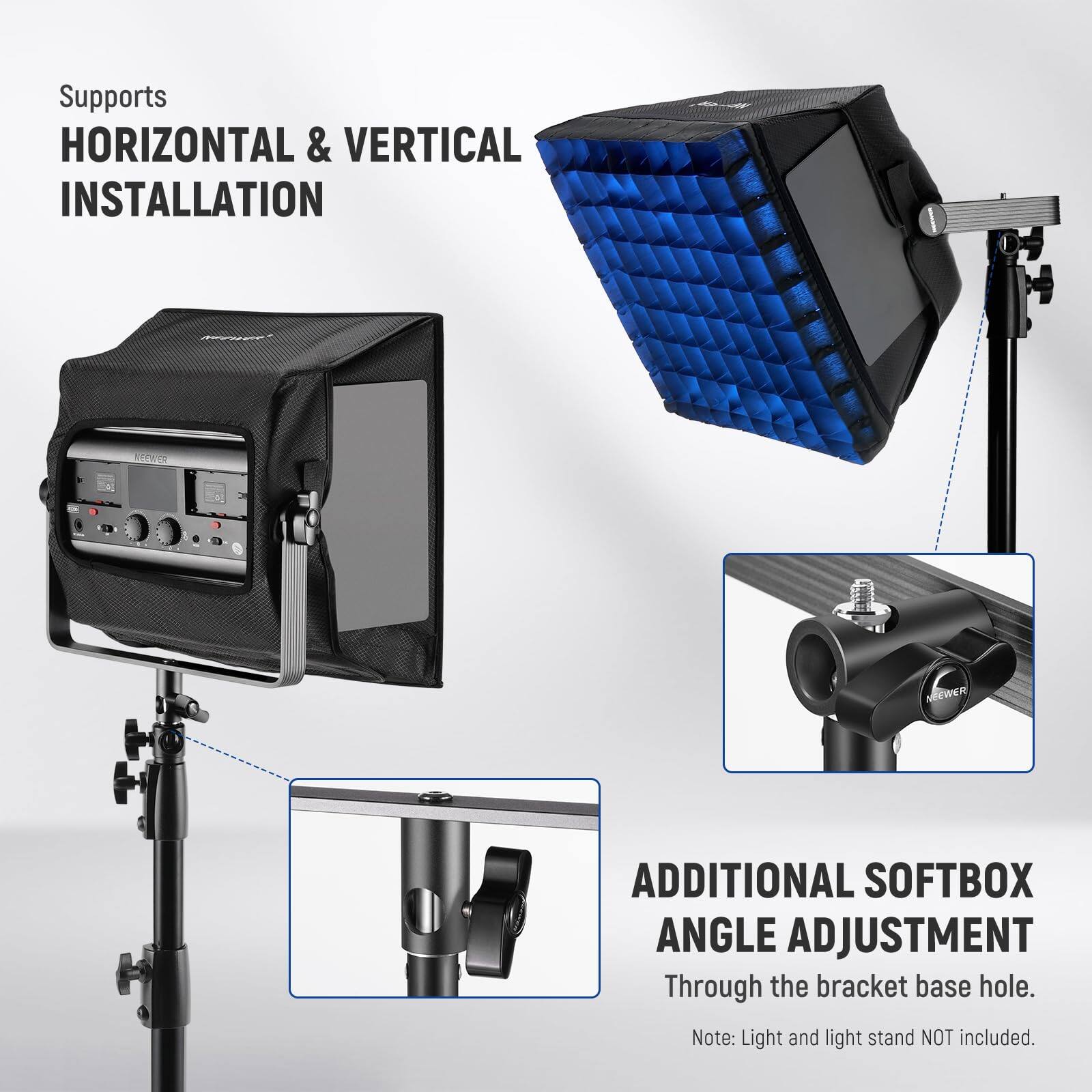 Supports HORIZONTAL & VERTICAL INSTALLATION

ADDITIONAL SOFTBOX ANGLE ADJUSTMENT Through the bracket base hole.

Note: Light and light stand NOT included.