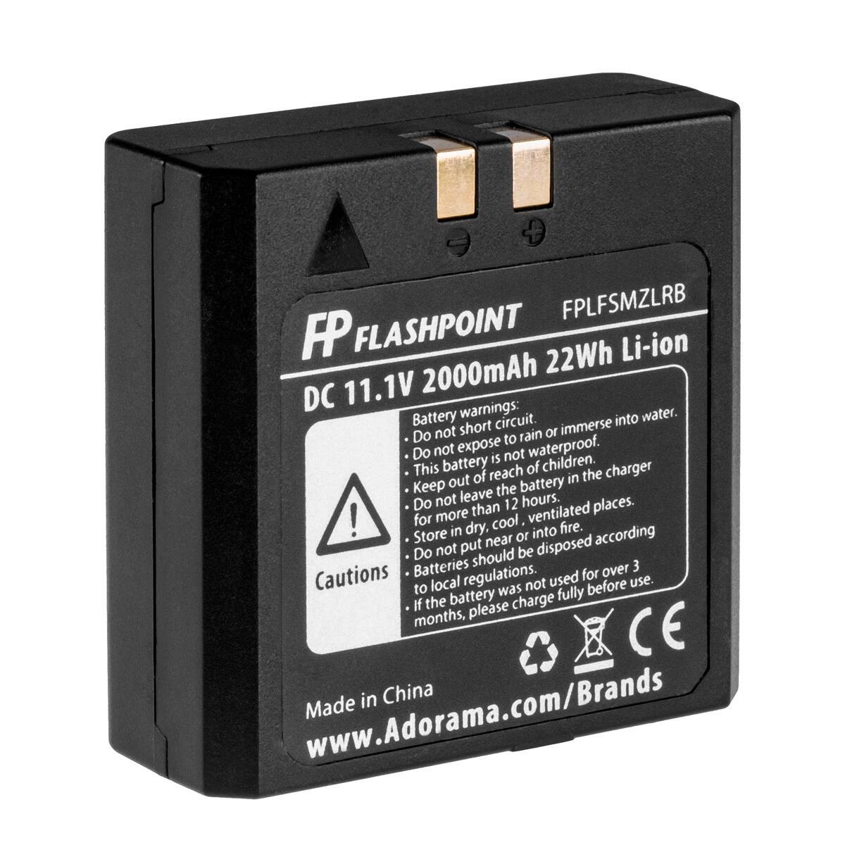 FLASHPOINT FPLFSMZLRB  
22Wh Li-ion DC 11.1V 2000mAh Battery  

Battery warnings:  
- Do not short circuit.  
- Do not expose to rain or immerse in water.  
- This battery is not waterproof.  
- Keep out of reach of children.  
- Do not leave the battery in the charger for more than 12 hours.  
- Store in dry, cool, ventilated places.  
- Do not put near or into fire.  
- Batteries should be disposed according to local regulations.  
- If the battery was not fully charged before use, please charge for over 3 months.  

Cautions  

Made in China  
www.Adorama.com/Brands