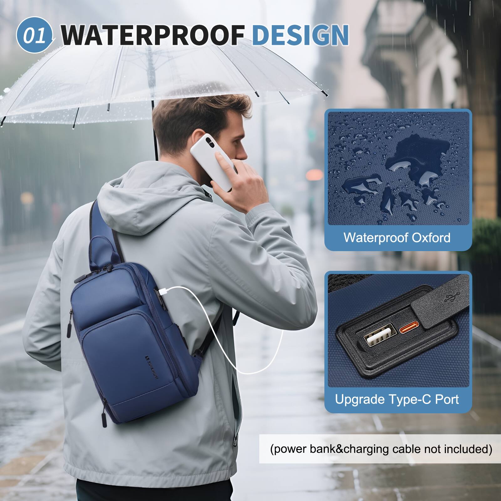 01 WATERPROOF DESIGN

Waterproof Oxford

Upgrade Type-C Port

(power bank & charging cable not included)