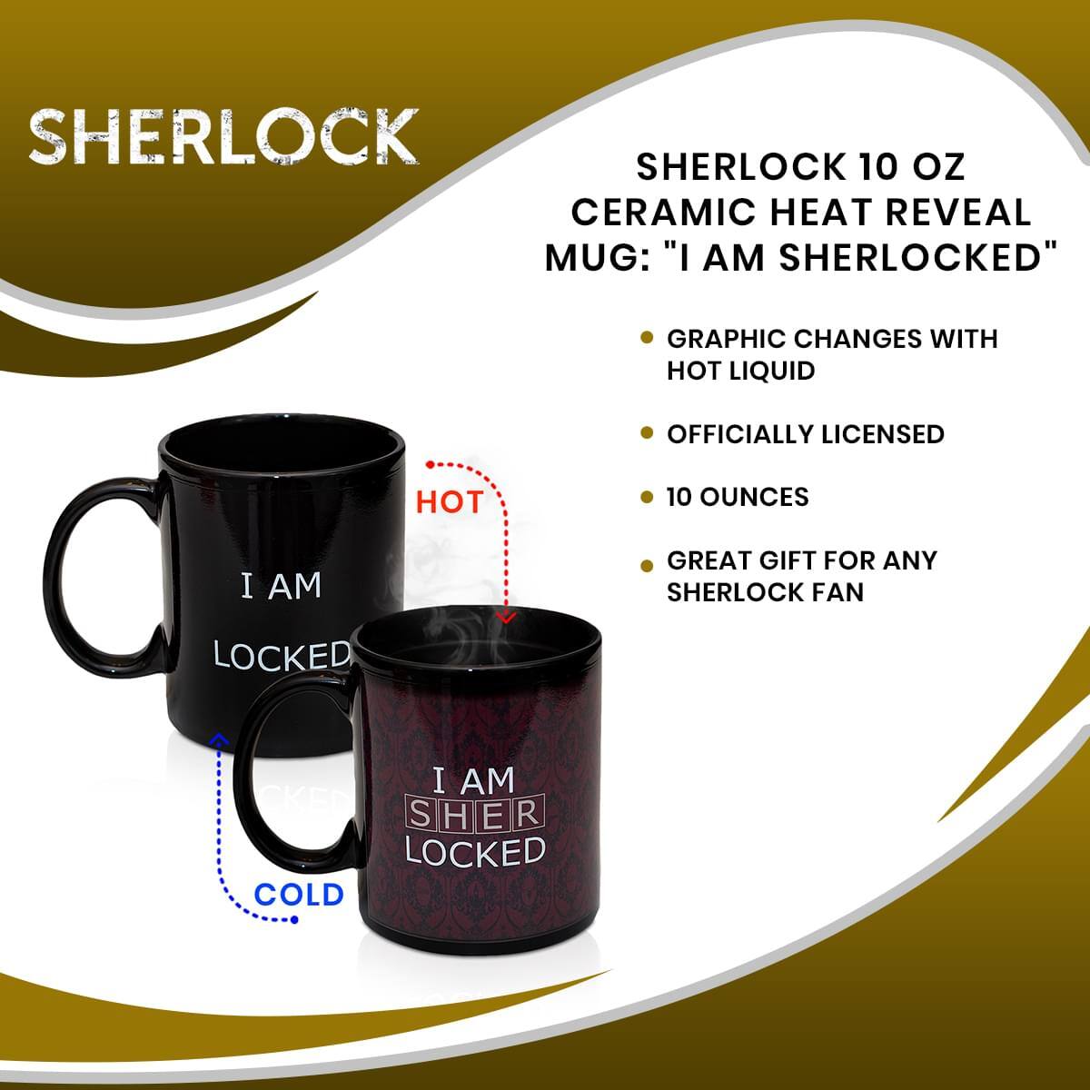 SHERLOCK 10 OZ CERAMIC HEAT REVEAL MUG: "I AM SHERLOCKED" GRAPHIC CHANGES WITH HOT LIQUID OFFICIALLY LICENSED 10 OUNCES GREAT GIFT FOR ANY SHERLOCK FAN