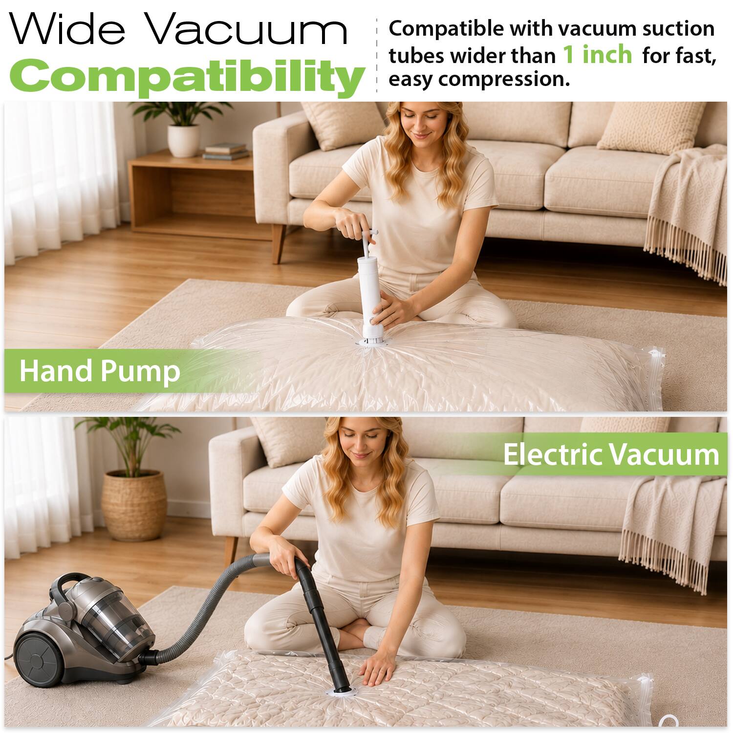 Wide Vacuum Compatibility

Compatible with vacuum suction tubes wider than 1 inch for fast, easy compression.

Hand Pump

Electric Vacuum