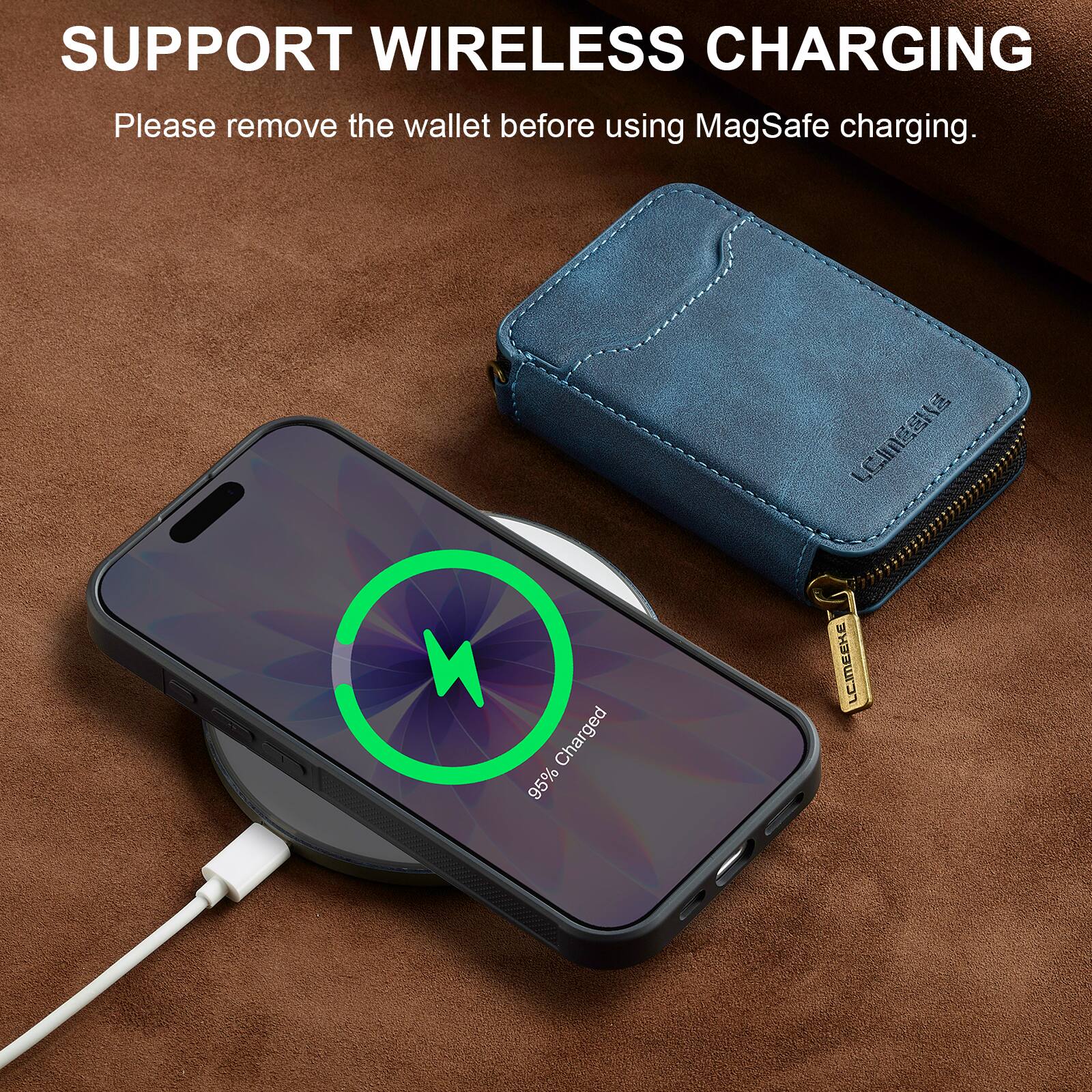 SUPPORT WIRELESS CHARGING  
Please remove the wallet before using MagSafe charging.  

95% Charged
