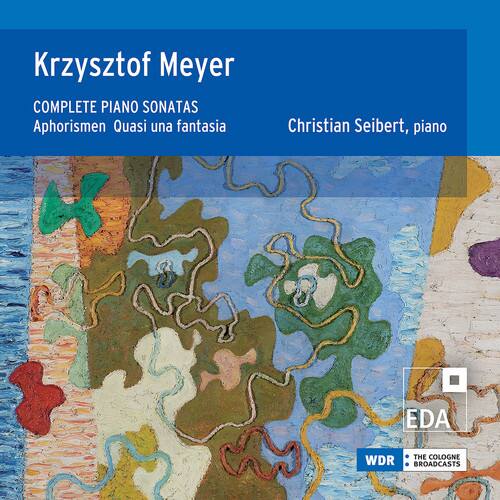 Krzysztof Meyer  
COMPLETE PIANO SONATAS  
Aphorismen Quasi una fantasia  
Christian Seibert, piano  

EDA  
THE COLOGNE WDR BROADCASTS