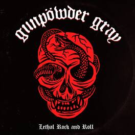 Gunpowder Gray - Lethal Rock And Roll - VINYL LP