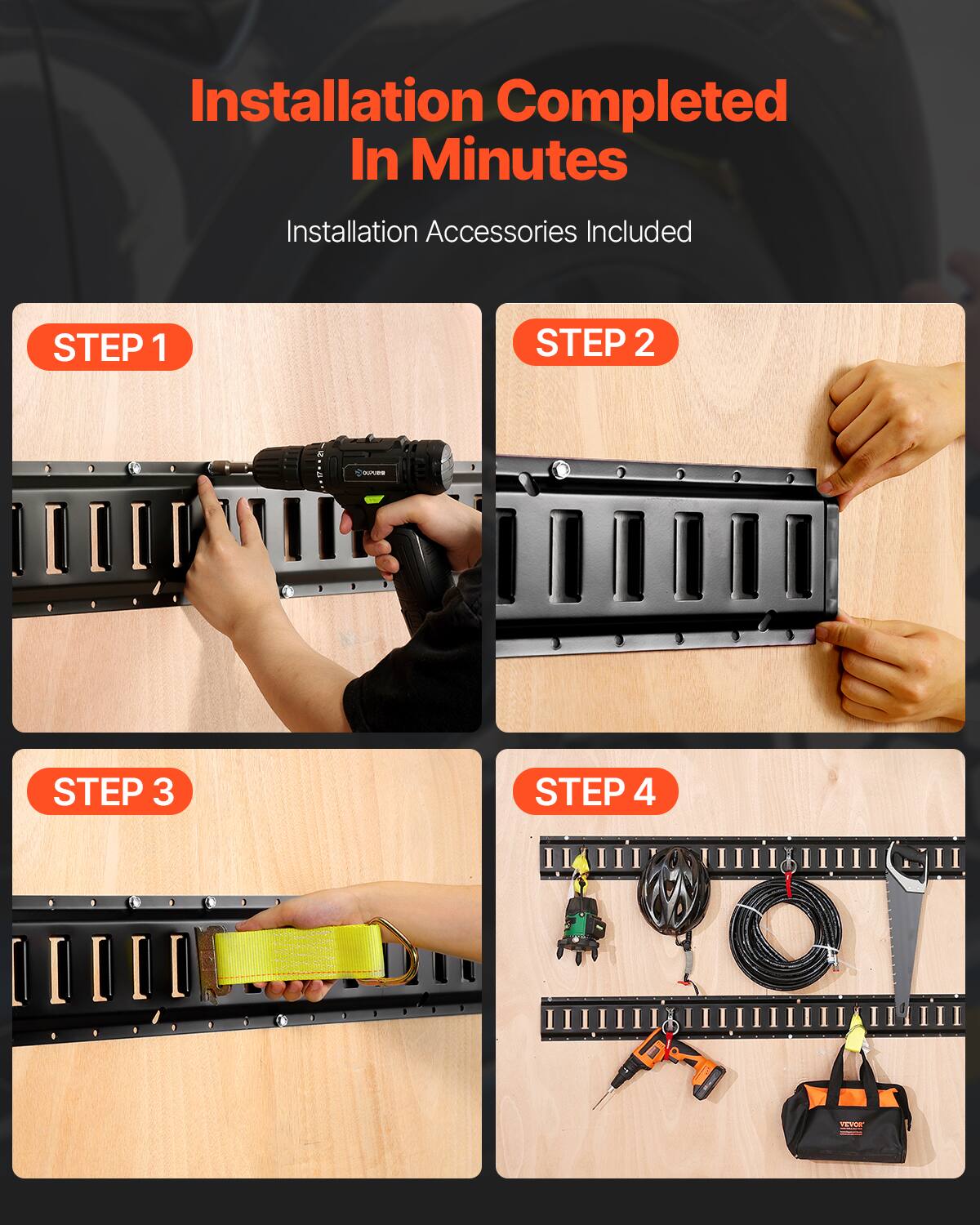 Installation Completed In Minutes  
Installation Accessories Included  

STEP 1  
STEP 2  
STEP 3  
STEP 4
