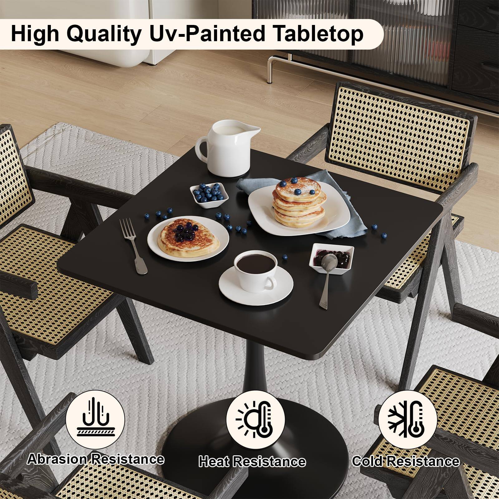 High Quality Uv-Painted Tabletop

- Abrasion Resistance
- Heat Resistance
- Cold Resistance