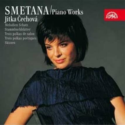 SMETANA / Piano Works
Jitka Čechová
Melodien Schatz
Stammbuchblätter
Trois polkas de salon
Trois polkas poétiques
Skizzen