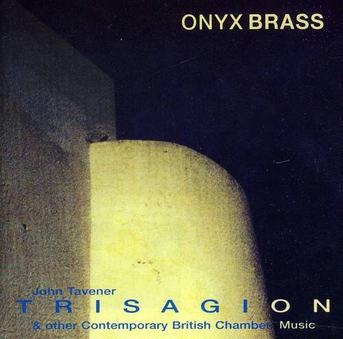 ONYX BRASS

John Tavener  
TRISAGION  
& other Contemporary British Chamber Music