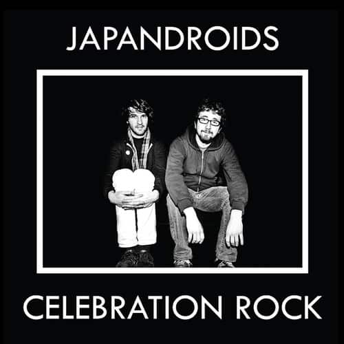 JAPANDROIDS  
CELEBRATION ROCK