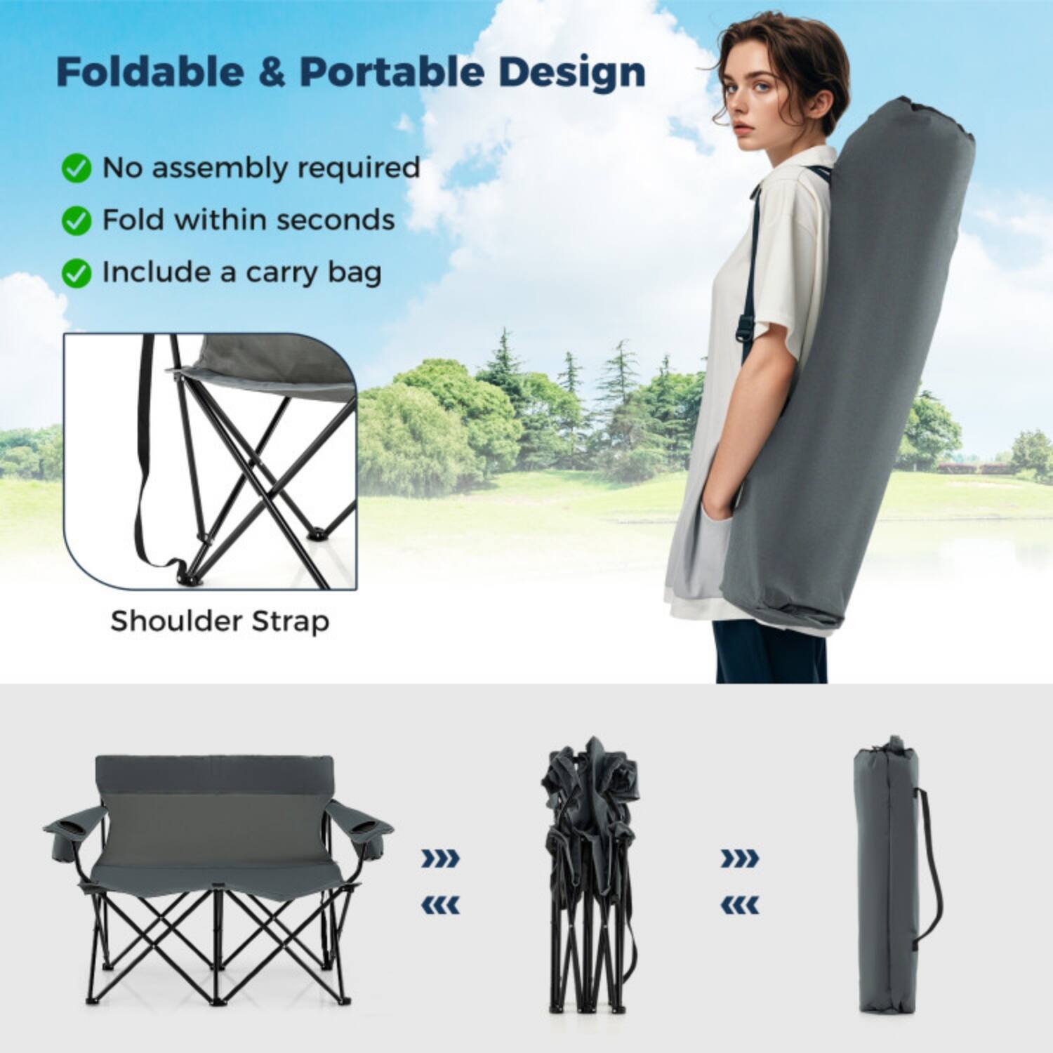 Foldable & Portable Design

- No assembly required
- Fold within seconds
- Include a carry bag

Shoulder Strap