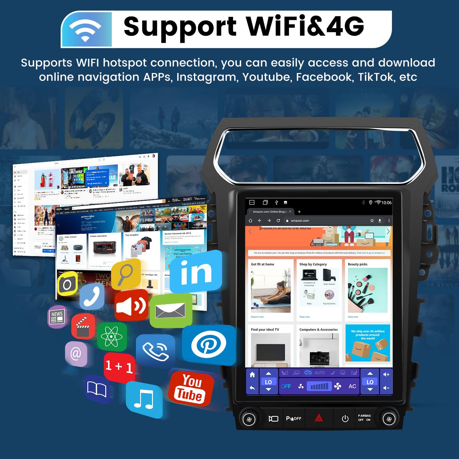 Support WiFi&4G  
Supports WIFI hotspot connection, you can easily access and download online navigation APPs, Instagram, Youtube, Facebook, TikTok, etc