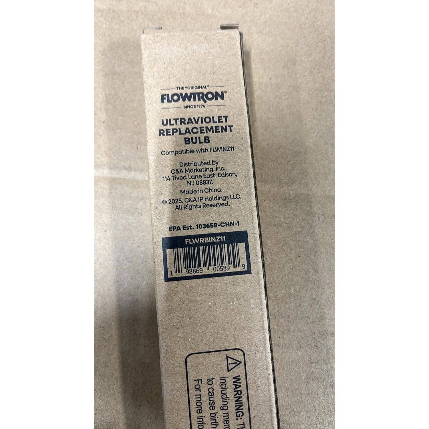 THE ORIGINAL FLOWTRON SINCE 1934 ULTRAVIOLET REPLACEMENT BULB Compatible with FLWINZ11 Distributed by C&A Marketing, Inc., 114 Tived Lane East, Edison, NJ 08837. Made in China. ©2025, C&A IP Holdings LLC. All Rights Reserved. EPA Est. 103658-CHN-1 FLWRBINZ11 1 98869 00589 9 to For more cause including WARNING: info birth mer