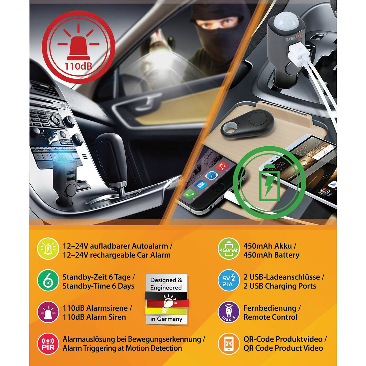 - TECHNARK 110dB C 00 8 y 12-24V aufladbarer Autoalarm / 12-24V rechargeable Car Alarm
- 450mAh Akku / 450mAh Battery
- Standby-Zeit 6 Tage / Standby-Time 6 Days
- 110dB Alarmsirene / 110dB Alarm Siren
- Alarmauslösung bei Bewegungserkennung / Alarm Triggering at Motion Detection
- Fernbedienung / Remote Control
- QR-Code Produktvideo / QR Code Product Video
- Designed & Engineered in Germany
- 2 USB-Ladeanschlüsse / 2 USB Charging Ports
- 12-24V aufladbarer Autoalarm / 12-24V rechargeable Car Alarm
- Standby-Zeit 6 Tage / Standby-Time 6 Days
- 110dB Alarmsirene / 110dB Alarm Siren
- Alarmauslösung bei Bewegungserkennung / Alarm Triggering at Motion Detection
- Fernbedienung / Remote