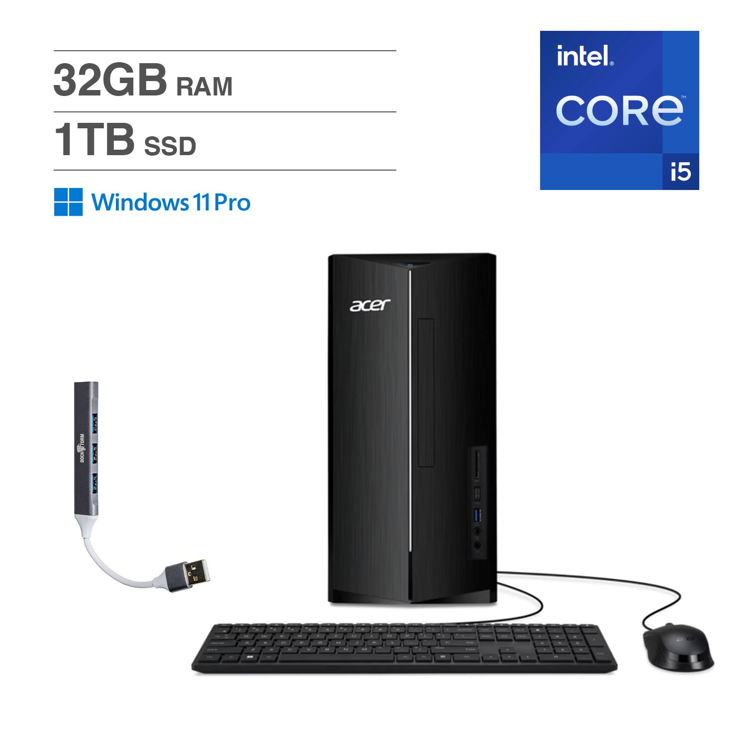 32GB RAM  
1TB SSD  
Windows 11 Pro  
Intel Core i5  
Acer