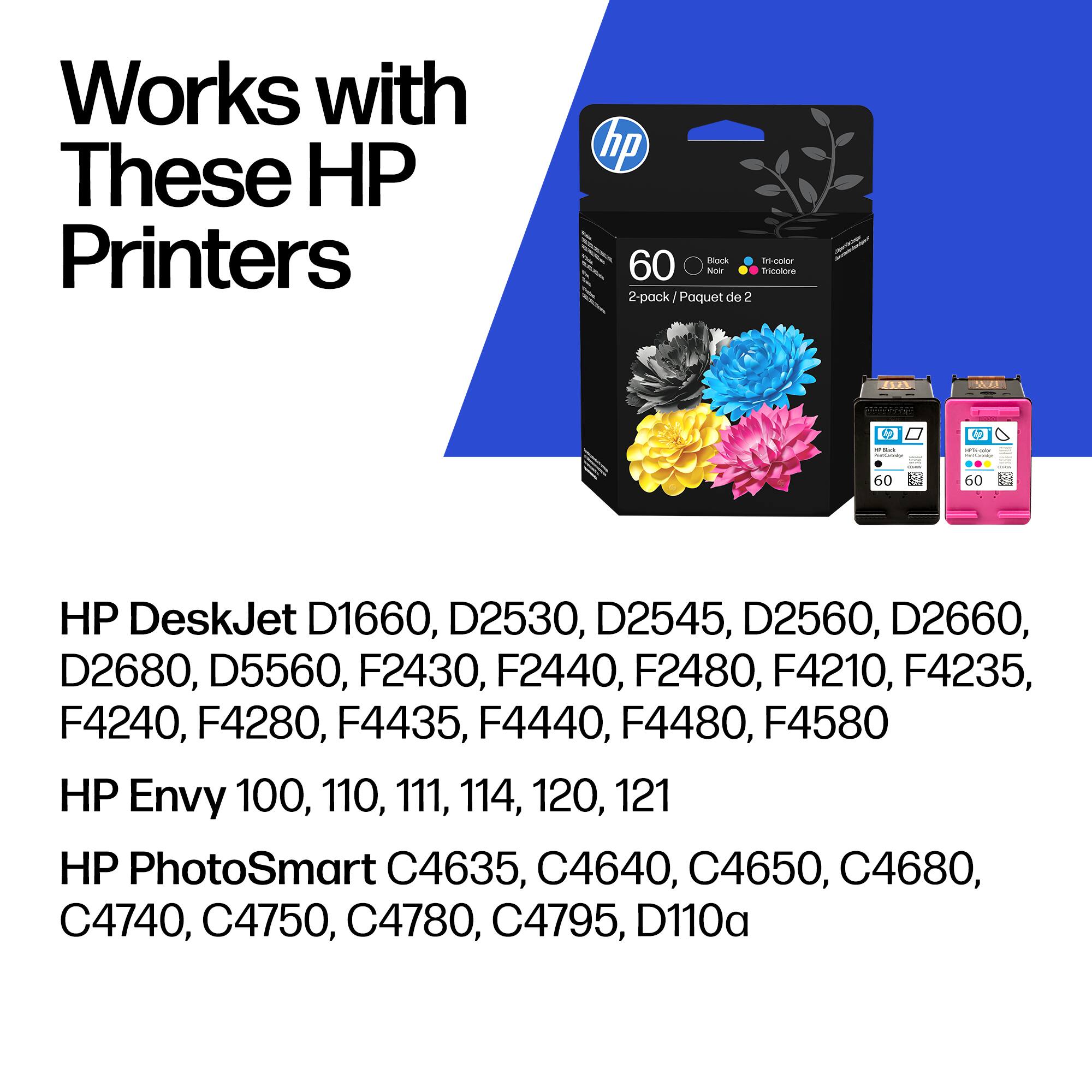Works with These HP Printers

HP DeskJet D1660, D2530, D2545, D2560, D2660, D2680, D5560, F2430, F2440, F2480, F4210, F4235, F4240, F4280, F4435, F4440, F4480, F4580

HP Envy 100, 110, 111, 114, 120, 121

HP PhotoSmart C4635, C4640, C4650, C4680, C4740, C4750, C4780, C4795, D110a