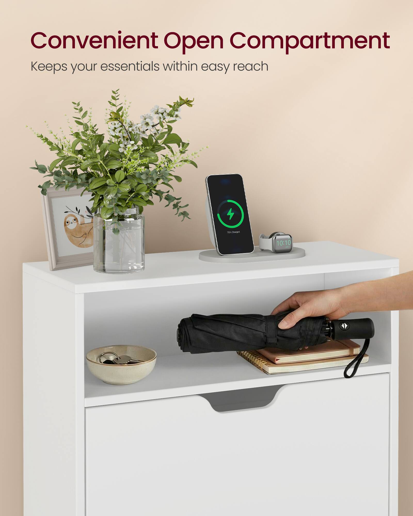 Convenient Open Compartment  
Keeps your essentials within easy reach